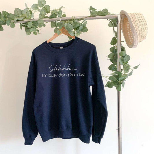 Busy Doing Sunday Handcrafted Unisex Sweatshirts: Unique Designs for All - Available in All Sizes