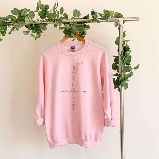 Living My Best Life Handcrafted Unisex Sweatshirts: Unique Designs for All - Available in All Sizes