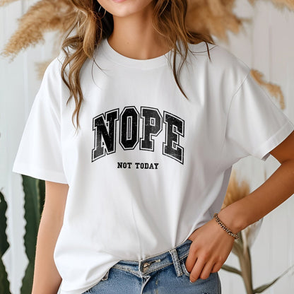 Nope Not Today Streetwear T-Shirt