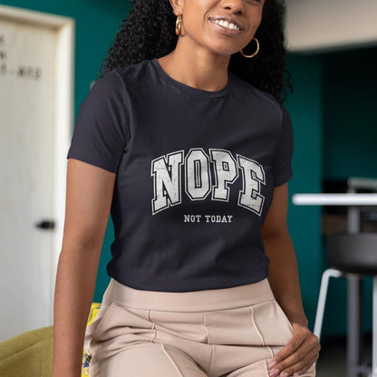 Nope Not Today Streetwear T-Shirt