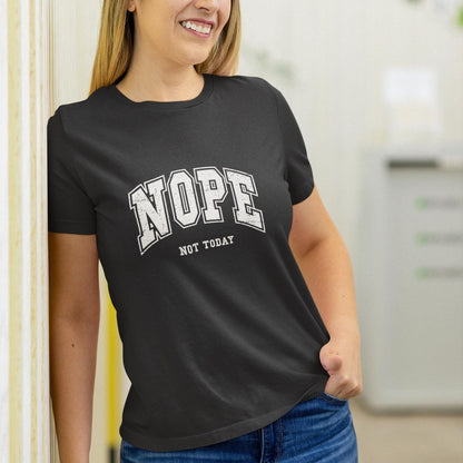 Nope Not Today Streetwear T-Shirt