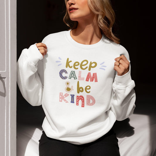 Keep Calm And Be Kind Women's Sweatshirt