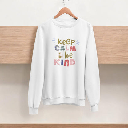 Keep Calm And Be Kind Women's Sweatshirt